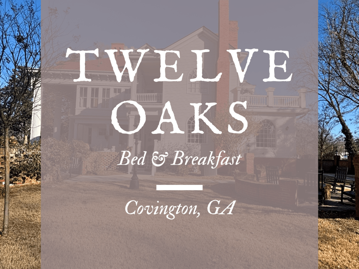 Twelve Oaks (Bed & Breakfast) – Covington,&nbsp;GA